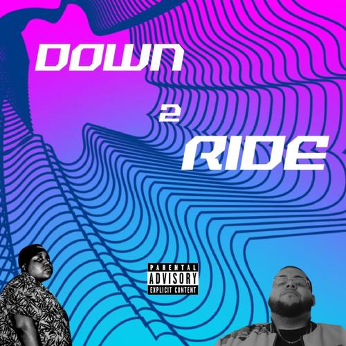 Down 2 Ride (feat. Auxx B) [Explicit]