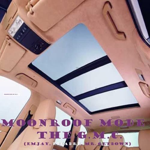 Moonroof Mode (feat. Em Jay, LeCadre & Mr. Get Down)