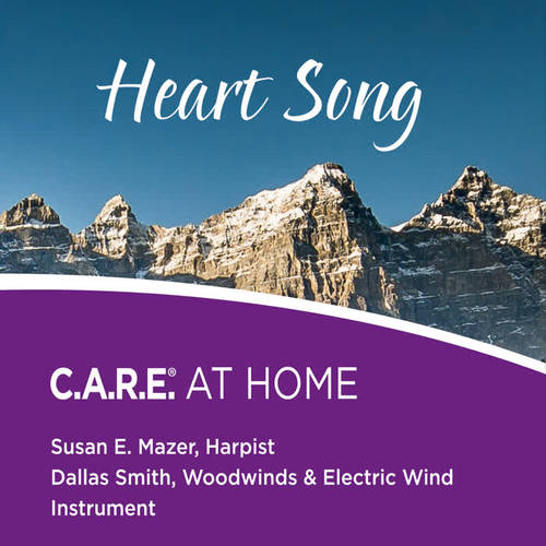 Heart Song: C.A.R.E. At Home