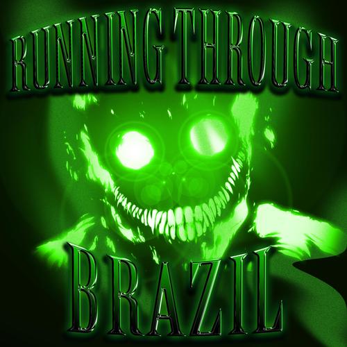 RUNNING THROUGH BRASIL (Explicit)