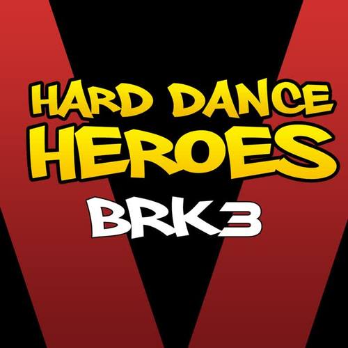 Hard Dance Heroes - BRK3