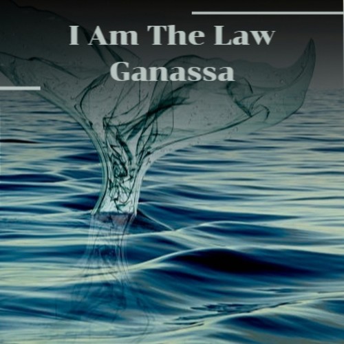 I Am The Law Ganassa