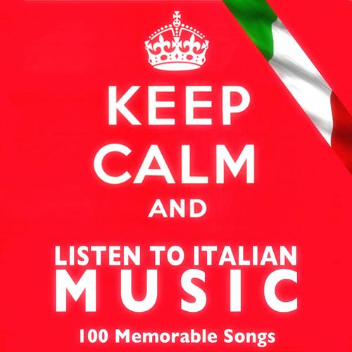 Keep Calm and Listen to Italian Music