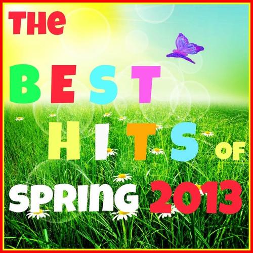 The Best Hits of Spring 2013 (Explicit)