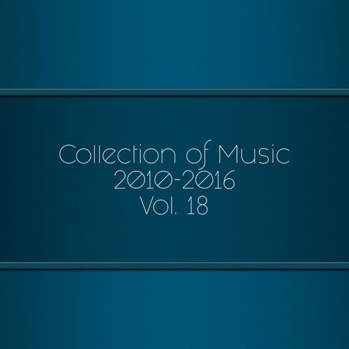 Collection of Music 2010-2016, Vol. 18