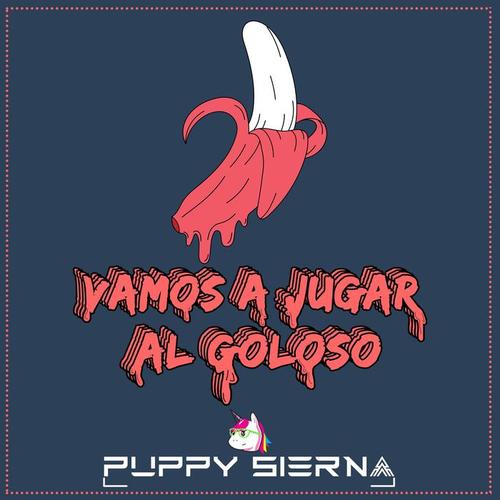 Vamos a Jugar Al Goloso