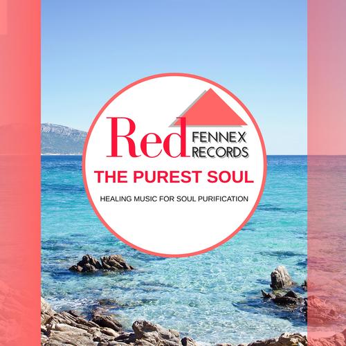 The Purest Soul - Healing Music For Soul Purification