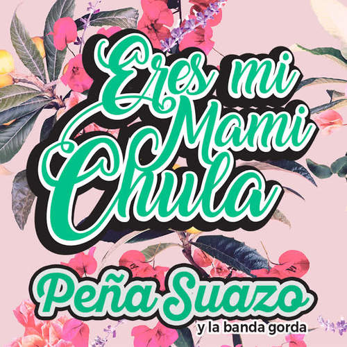 Eres Mi Mami Chula