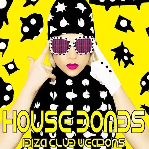 House Bombs, Ibiza Club Weapons