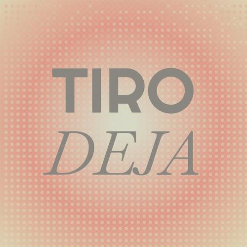 Tiro Deja