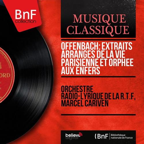 Offenbach: Extraits arrangés de La vie parisienne et Orphée aux enfers (Mono Version)