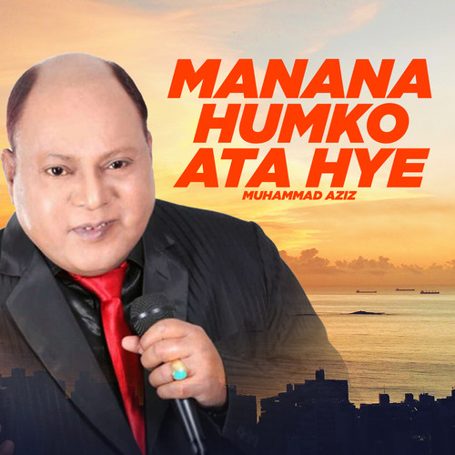 Manana Humko Ata Hye