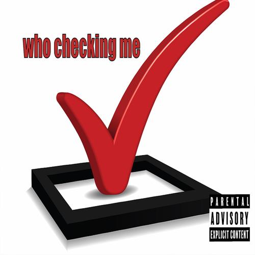 who checking me (feat. Lil Bobby) [Explicit]