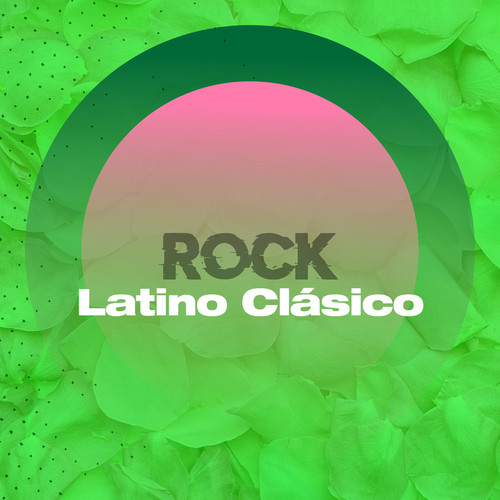 Rock Latino Clásico (Explicit)