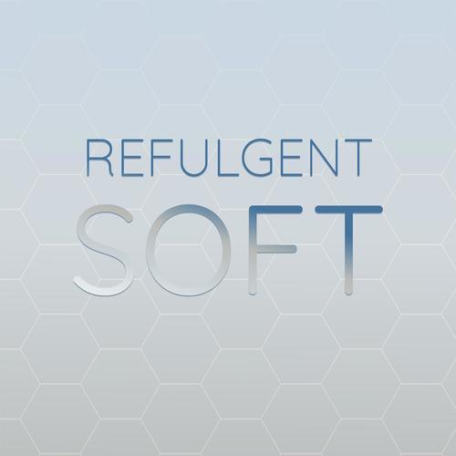 Refulgent Soft