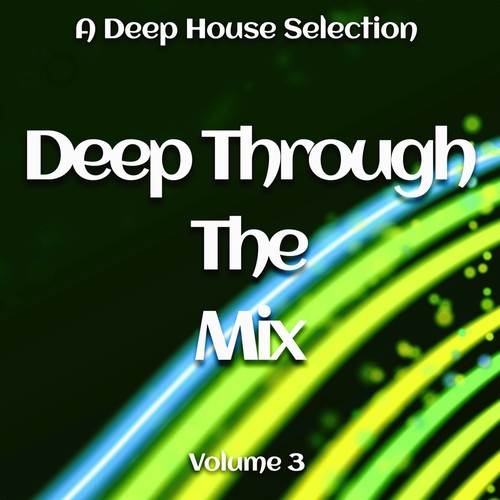 Deep Through the Mix, Vol. 3