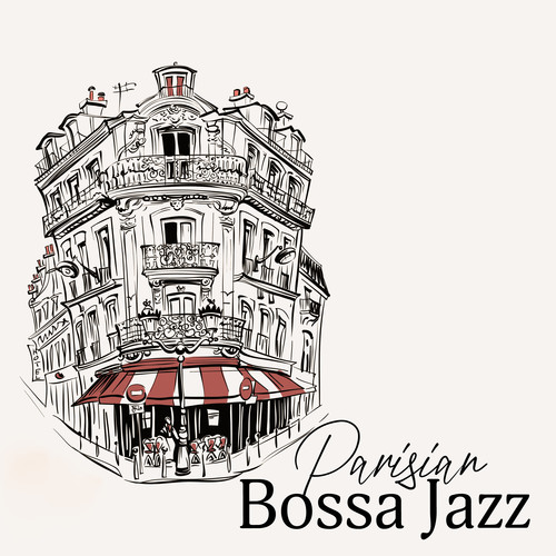 Parisian Bossa Jazz: Elegant Rhythms for Fancy Cafe