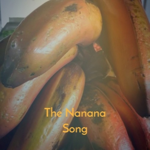 The Nanana Song