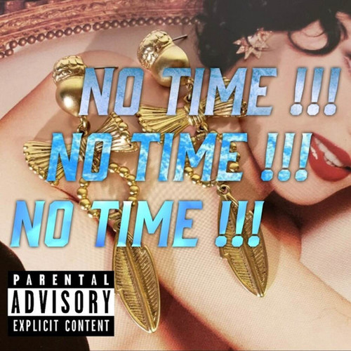 NO TIME !!! (Explicit)