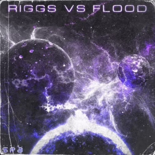 RigggggsVsFloooood (Explicit)