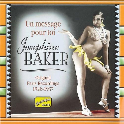 BAKER, Josephine: Un Message Pour Toi (1926-1937)