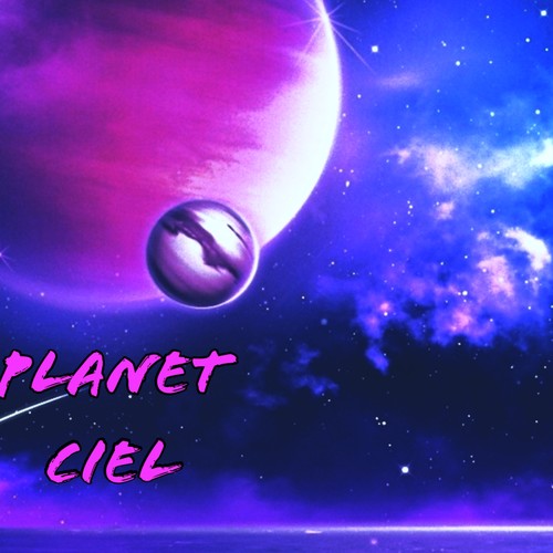Planet Ciel (Explicit)