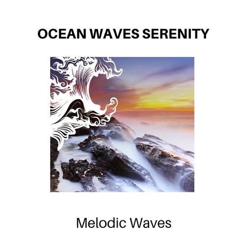 Ocean Waves Serenity - Melodic Waves