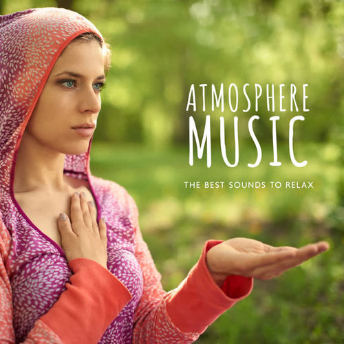 Atmosphere Music: the Best Sounds to Relax