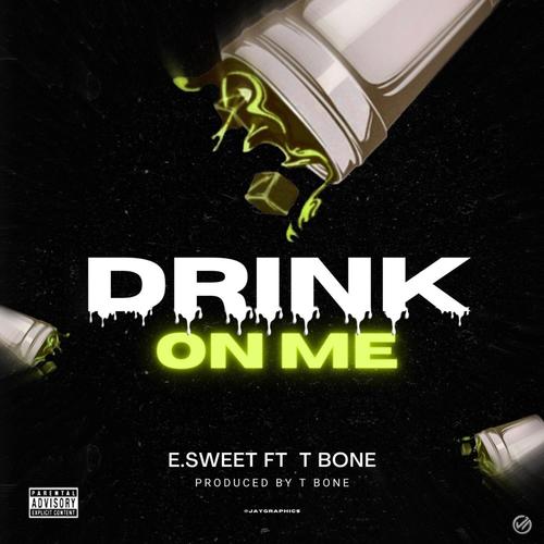 DRINKS ON ME (feat. T BONE) [Explicit]