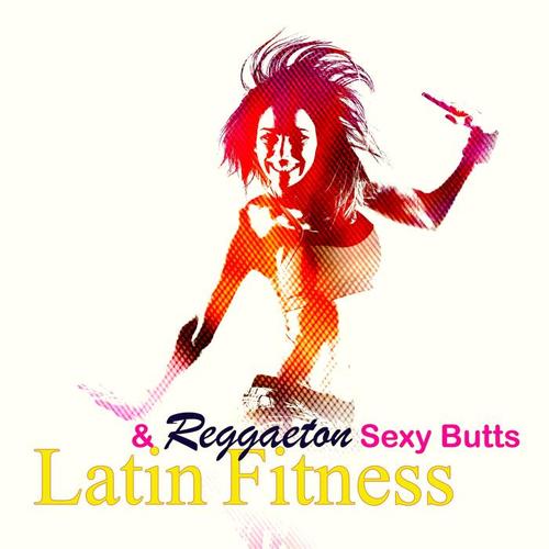 Latin Fitness & Reggaeton Sexy Butts – Sexual Motivational Workout Music for Women Fitness, Gag, Butt Lift Workout & Latin Dancing