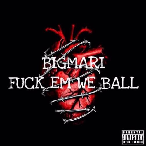 Fuck em We ball (Explicit)