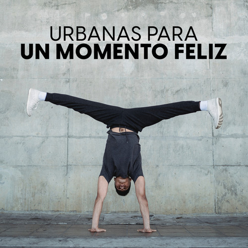 Urbanas para un momento feliz (Explicit)