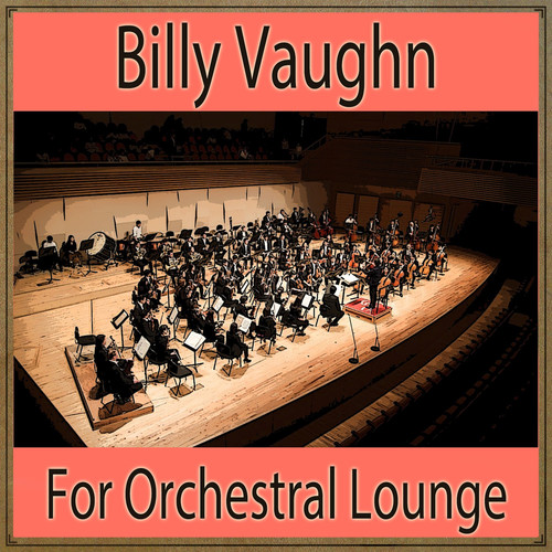 Billy Vaughn for Orchestal Lounge