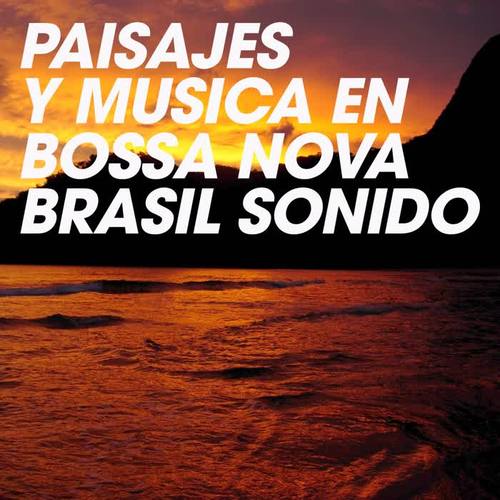 Paisajes y Musica en Bossa Nova Brasil Sonido