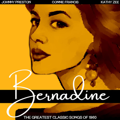 Bernadine (The Greatest Classic Songs of 1960)