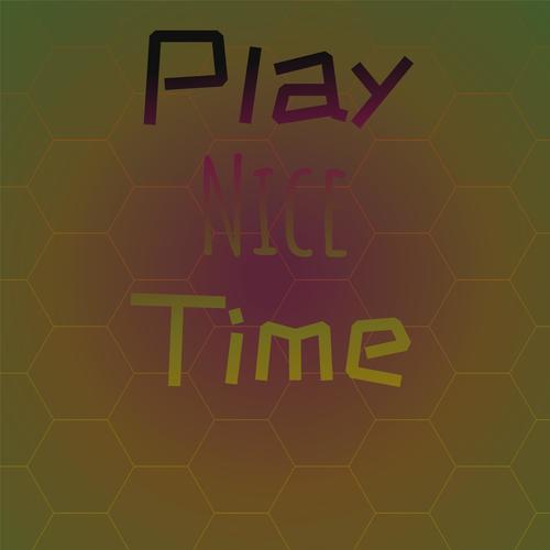 Play Nice Time