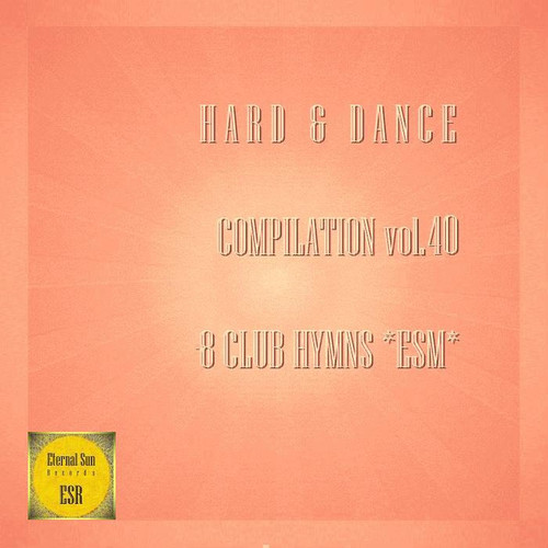 Hard & Dance Compilation vol.40 - 8 Club Hymns ESM