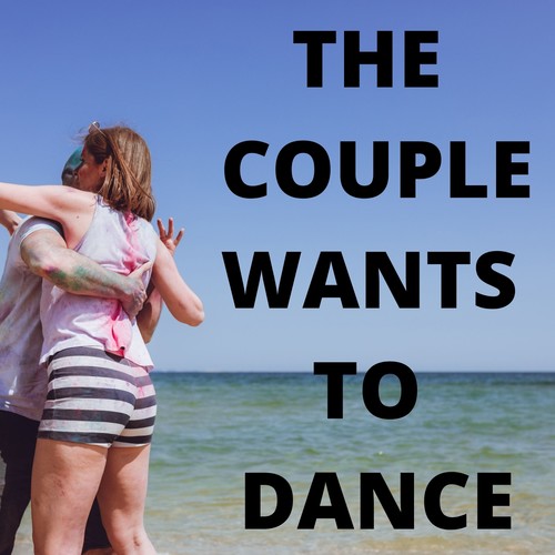 The Couple Wants to Dance