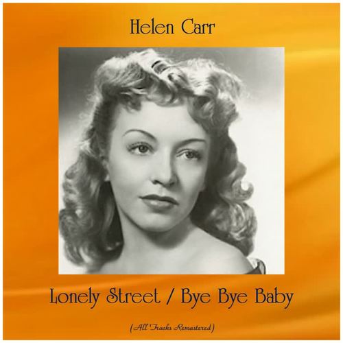 Lonely Street / Bye Bye Baby (All Tracks Remastered)