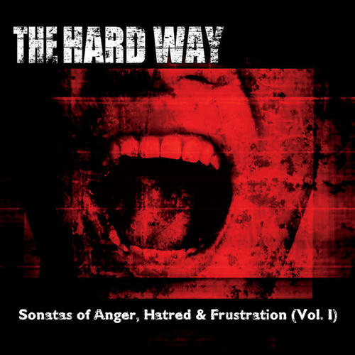 Sonatas of Anger, Hatred & Frustration, Vol. I (Explicit)