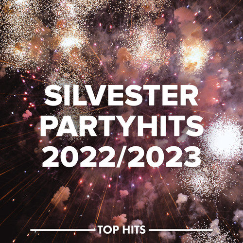 SILVESTER PARTYHITS 2022/2023 (Explicit)