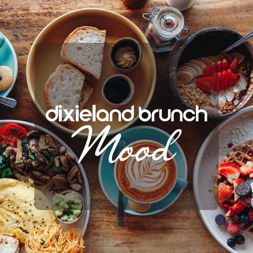 Dixieland Brunch Mood (Cheerful Jazz for a Good Start of the Morning)