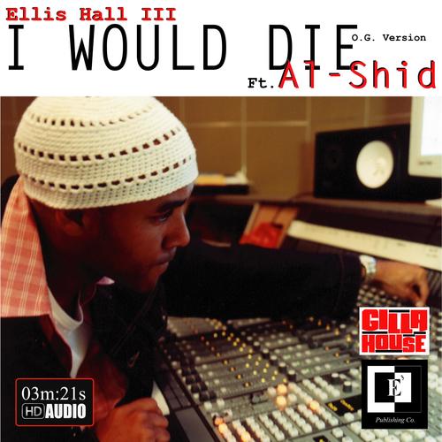 I Would Die (feat. Al-Shid) [Explicit]