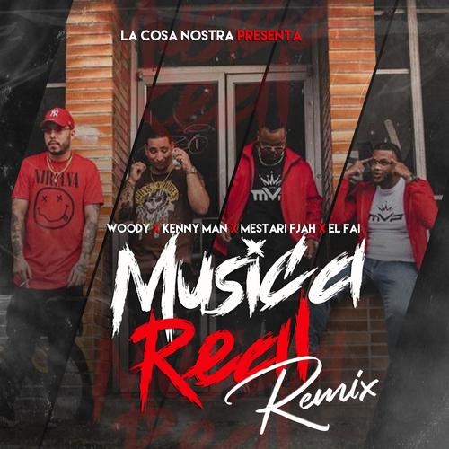 Musica Real (feat. Kenny Man, Bway Woody & El Fai) [Remix] [Explicit]