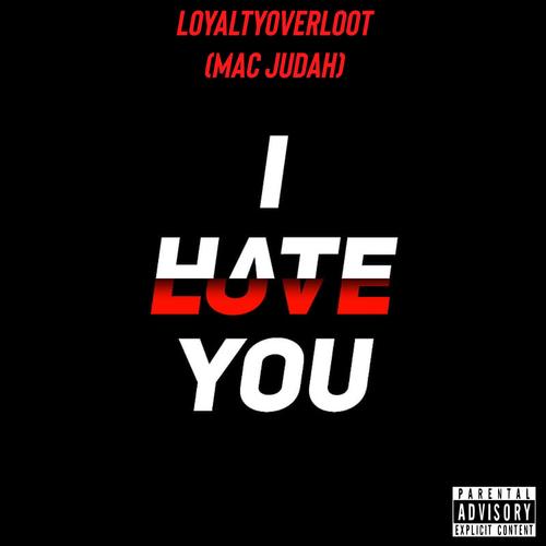 I Hate I Love You (Explicit)