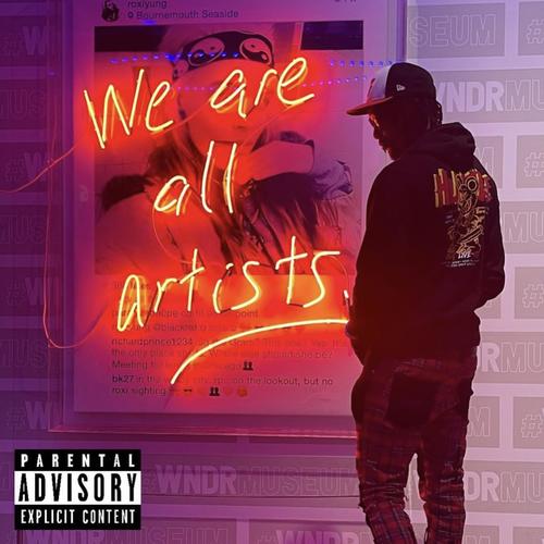 We Are All Artists (Explicit)