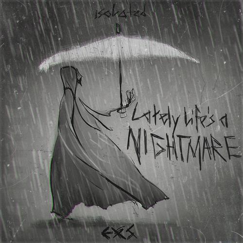 Lately Life's a Nightmare (Explicit)