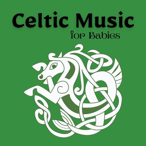 Celtic Music for Babies - Irish Soothing Sounds