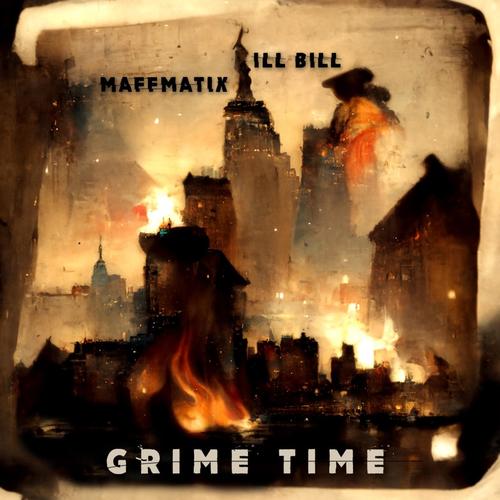 Grime Time (feat. ILL Bill)