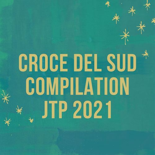 CROCE DEL SUD COMPILATION JTP 2021